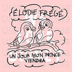 Un Jour Mon Prince Viendra - Élodie Frégé