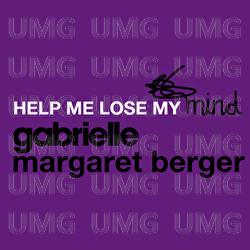 Help Me Lose My Mind - Gabrielle, Margaret Berger