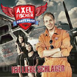 Ich liebe Schlager - Axel Fischer