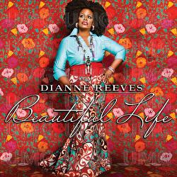 Beautiful Life - Dianne Reeves
