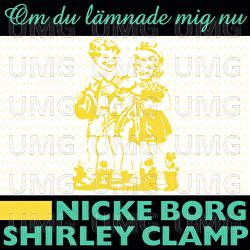 Om du l&auml;mnade mig nu - Nicke Borg, Shirley Clamp