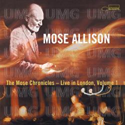 The Mose Chronicles: Live In London - Mose Allison
