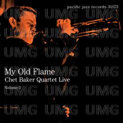 My Old Flame: Chet Baker Quartet Live, Volume 3