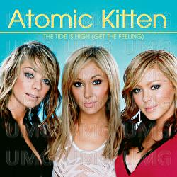 The Tide Is High (Get The Feeling) - Atomic Kitten