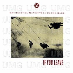 If You Leave - Orchestral Manoeuvres In The Dark