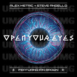 Open Your Eyes - Alex Metric, Steve Angello, Ian Brown