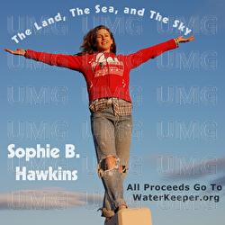 The Land, The Sea, And The Sky - Sophie B. Hawkins
