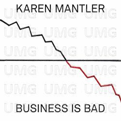 Business Is Bad - Karen Mantler