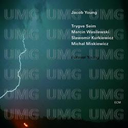 Forever Young - Jacob Young, Trygve Seim, Marcin Wasilewski