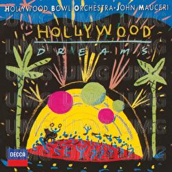 Hollywood Dreams - Hollywood Bowl Orchestra, John Mauceri
