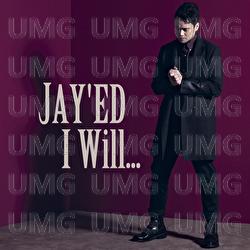 I Will... - JAY'ED