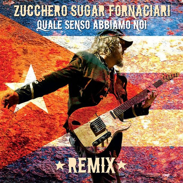 Quale Senso Abbiamo Noi Remix - Zucchero