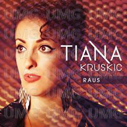 Raus - Tiana Kruskic