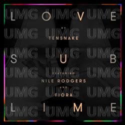 Love Sublime - Tensnake, Nile Rodgers, Fiora