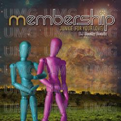 Junkie (For Your Love) DJ Scotty Remix - Membership