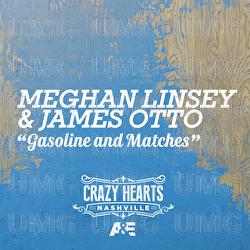 Gasoline And Matches - Meghan Linsey, James Otto