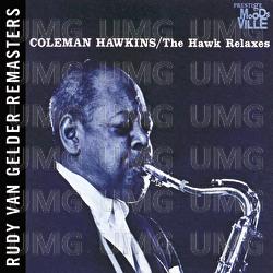 The Hawk Relaxes [Rudy Van Gelder Remaster] - Coleman Hawkins