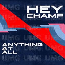 Anything At All - Hey Champ