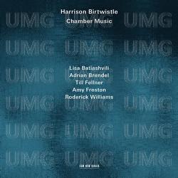 Harrison Birtwistle: Chamber Music - Lisa Batiashvili, Adrian Brendel, Till Fellner