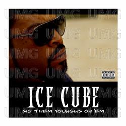Sic Them Youngins On 'Em - Ice Cube