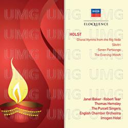 Holst: Choral Hymns From The Rig Veda; Savitri; Seven Part-Songs; The Evening Watch