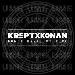 Don't Waste My Time - Krept & Konan