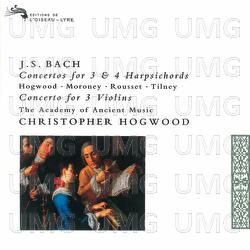 Bach, J.S.: Concertos for 3 & 4 Harpsichords - Christopher Hogwood, Davitt Moroney, Christophe Rousset