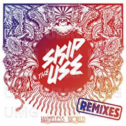 Nameless World Remixes - Skip The Use