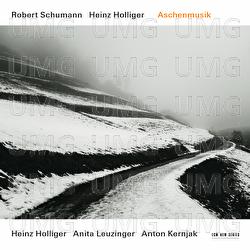 Robert Schumann / Heinz Holliger: Aschenmusik - Heinz Holliger, Anita Leuzinger, Anton Kernjak