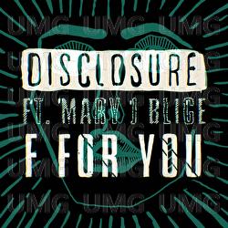 F For You - Disclosure, Mary J. Blige
