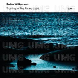 Trusting In The Rising Light - Robin Williamson