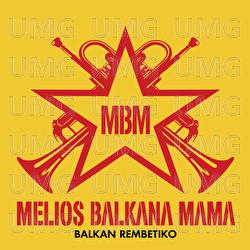 Balkan Rembetiko - Melios Balkana Mama