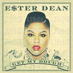 Get My Dough - Ester Dean