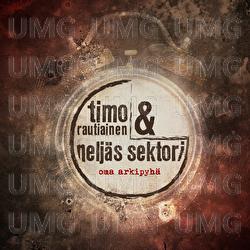Oma arkipyh&auml; - Timo Rautiainen & Nelj&auml;s Sektori