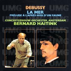 Debussy: La Mer; Prélude à l'après-midi d'un faune - Royal Concertgebouw Orchestra, Bernard Haitink