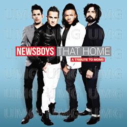 That Home (A Tribute To Moms) - Newsboys