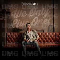 We Only Live Once - Shannon Noll
