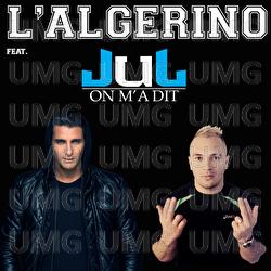 On M'A Dit - L'Algerino, Jul