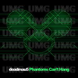 Phantoms Can't Hang - deadmau5