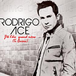 J'Te L'Dis Quand M&ecirc;me (Te Quiero) - Rodrigo Ace
