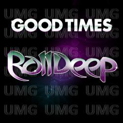 Good Times - Roll Deep