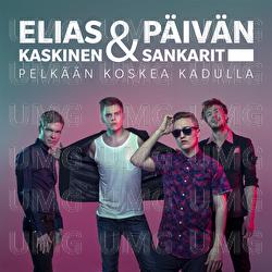 Pelk&auml;&auml;n koskea kadulla - Elias Kaskinen & P&auml;iv&auml;n Sankarit