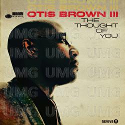 The Thought Of You - Otis Brown III