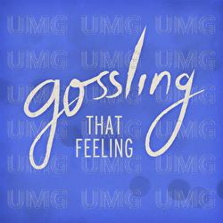That Feeling - Gossling