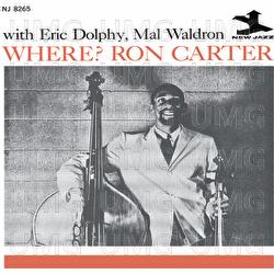 Where? - Ron Carter, Eric Dolphy, Mal Waldron