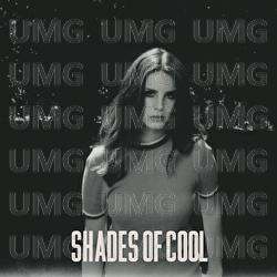 Shades Of Cool - Lana Del Rey