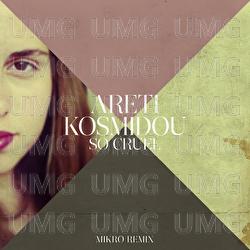 So Cruel - Areti Kosmidou