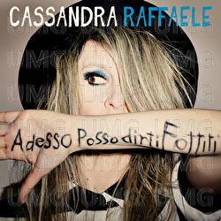 Adesso Posso Dirti (Fottiti) - Cassandra Raffaele