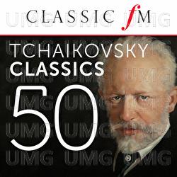 50 Tchaikovsky Classics (By Classic FM) - Various Artists