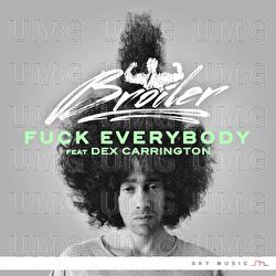 Fuck Everybody - Broiler, Dex Carrington